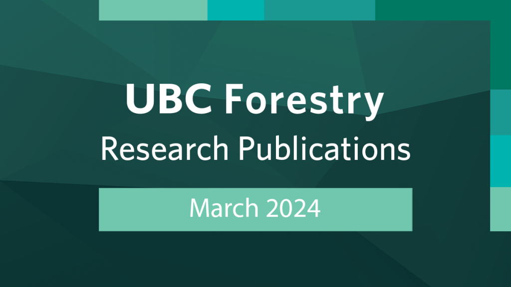 UBC Forestry Research Publications: March 2024